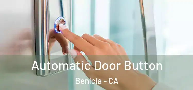 Automatic Door Button Benicia - CA