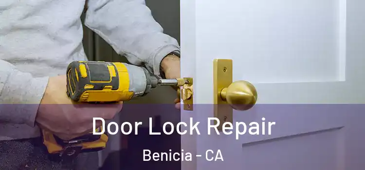 Door Lock Repair Benicia - CA