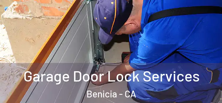 Garage Door Lock Services Benicia - CA