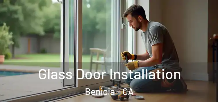 Glass Door Installation Benicia - CA