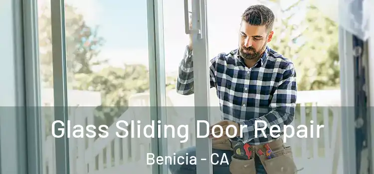Glass Sliding Door Repair Benicia - CA