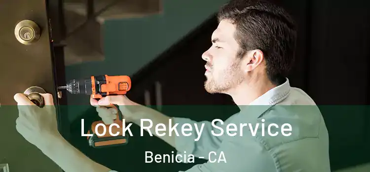 Lock Rekey Service Benicia - CA