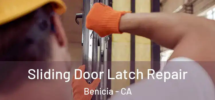 Sliding Door Latch Repair Benicia - CA