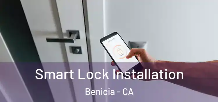 Smart Lock Installation Benicia - CA